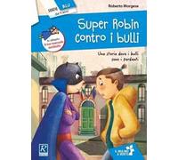 Super Robin contro i bulli. Con Fascicolo
