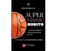 Super santos subito. Anche un pallone aiuta a diventare grandi