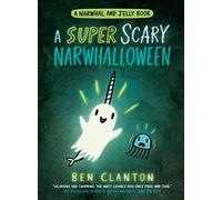 Super Scary Narwh_Narwhal8 Pb: Funniest children’s graphic novel of 2023 for readers aged 5+: Book 8
