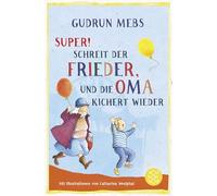 »Super«, schreit der Frieder, und die Oma kichert wieder: 5