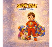 Super Sean and Big Feelings