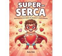 Super-Serca (Super-Hearts): A Polish Language Valentine’s Day Coloring Book for Boys with Positive Affirmations. (Walentynkowa kolorowanka po polsku).