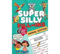 Super Silly Fill-Ins Animal Edition: Hilarious Fill-in-the-Blank Story Book for 4, 5 & 6 Year Olds: Create Your Own Funny Animal Stories - Perfect for ... Laughing, Imagination, and Silly Surprises!