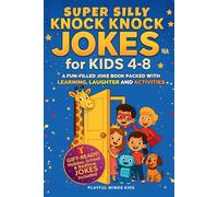Super Silly Knock Knock Jokes For Kids 4-8: A Hilarious Joke & Activity Book with 100+ Knock-Knock Jokes, Riddles, Tongue Twisters & Fun Challenges. The Perfect Gift for Kids to Laugh, Learn & Play