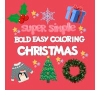 Super Simple Cozy Christmas Coloring Book: Cozy Bold and Easy Coloring Book for Adults and Kids. Perfect Christmas Gift featuring Cosy, Easy to Color Christmas Characters and Scenes