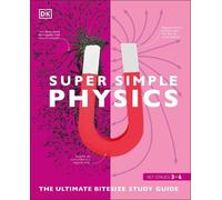 Super Simple Physics: The Ultimate Bitesize Study Guide (DK Super Simple) by DK