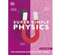 Super Simple Physics: The Ultimate Bitesize Study Guide (DK Super Simple) by DK