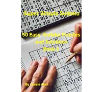 Super Simple Sudoku: 50 Easy Sudoku Puzzles and Solutions Book 1