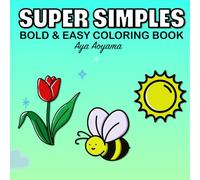 Super Simples Coloring Book for Adults and Kids:: Bold and Easy Coloring Book with Cute and Simple Designs for Relaxation and Super Cute Animal Illustrations
