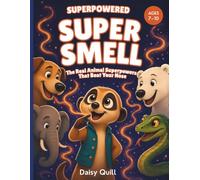 SUPER SMELL: The Real Animal Superpowers That Beat Your Nose: 2