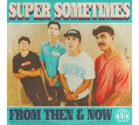 Super Sometimes From Then & Now (CD)