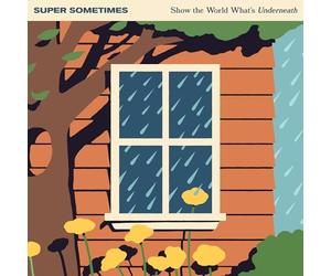 Super Sometimes - Show the World What'S Underneath