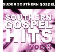 Super Southern Gospel Hits - Vol. 3-Super Southern Gospel Hits