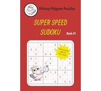 Super Speed Sudoku Puzzle Book: Speed Sudoku Puzzles | Against The Clock | 6x9 Inches, 113 Pages | 90 Puzzles | Solutions Included