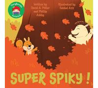Super Spiky!: A Bedtime Tale About A Really, Really Spiky Floof Ball, and How His Friends Come to Love Him!