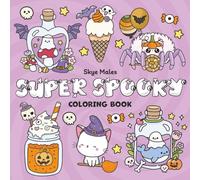 Super Spooky: Cute and Creepy Coloring Book for Adults and Teens Featuring Spooky Designs, Cozy Vibes, and Fun Gothic Doodles for Relaxation and Stress Relief