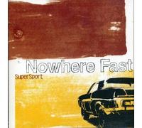 Super Sport - Nowhere Fast (US Import)