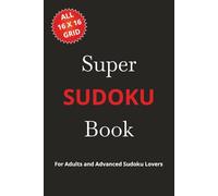 Super Sudoku Book: with 16 x16 Easy to Read Grids | 6x9 inches, 120 pages | 80 Puzzles...Gift for Vacations, Holidays and Sudoku Lovers
