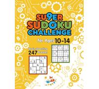Super Sudoku Challenge: 247 Brain-Boosting Puzzles for Ages 10-14