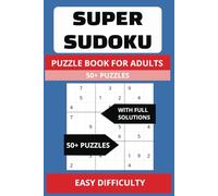 SUPER SUDOKU-Easy: 50+ Puzzles - Easy Difficulty with Full Solutions