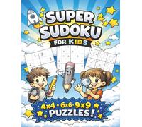 Super Sudoku for Kids: 360 Fun & Challenging Puzzles for Ages 6-12 | 4×4, 6×6 & 9×9 Sudoku | Large 8.5×11 Pages