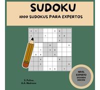 Super SUDOKU. Nivel Experto. Segunda Edición. Domina la lógica. Conquista el desafío.