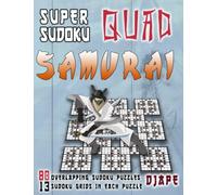 Super Sudoku Quad Samurai: 80 Overlapping Sudoku Puzzles, 13 Sudoku Grids in Each Puzzle