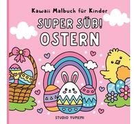 Super süß! Ostern Malbuch: Kawaii Malbuch für Mädchen und Jungen - Einfache Motive mit Dicken Linien