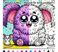 super süßes Monster und Maus - Ausmalbuch: Monster & Maus - Malspaß für Groß und Klein! - für Kreativität, Stressabbau, Enspannung, Feinmotorikgefühl, ... mit Ausmalspaß und supe süße Bildszenen.