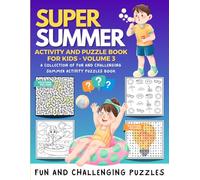 Super Summer Activity and Puzzle Book for Kids - Volume 3: Fun and Challenging Puzzles