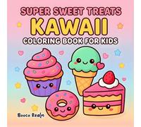 Super Sweet Treats Kawaii Coloring Book for Kids: Adorable Cupcakes, Ice Cream Cones, Donuts & Cake Coloring Pages for Toddlers & Preschoolers