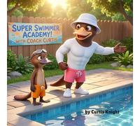 Super Swimmer Academy!: With Coach Curtis