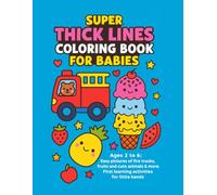 Super thick lines coloring book for babies.Ages 2 to 6: Easy pictures of firetrucks, fruits, cute animals&more.First learning activities for little hands