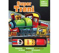 Super treni. Ediz. a colori. Con 3 trenini con retrocarica