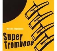 Super Trombone - Mission Impossible