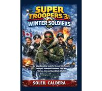 SUPER TROOPERS 3: WINTER SOLDIERS: Jay Chandrasekhar Leads the Vermont State Troopers Through a Snowbound Adventure, Filled with Hilarious Antics and Unpredictable Situations
