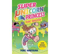 Super Unicorn Princess: Toxic Takeover (Volume 2)