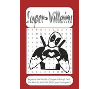 Super-Villain Crossword: "The Ultimate Word Hunt for Comic Book Baddies and Evil Geniuses"