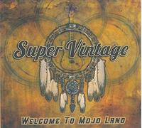 Super Vintage - Welcome To Mojo Land