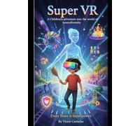 Super VR: A Children’s Adventure into the World of Neurodiversity