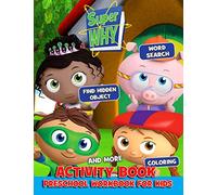 Super Why Activity Book Preschool Workbook For Kids: Great Gift For Super Why Fans. Cool Item To Relax And Relieve Stress With Many Challenging Games And Unique Designs