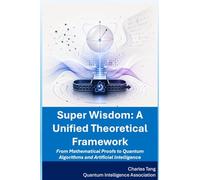 Super Wisdom: From Mathematical Proofs to Quantum Algorithms and Artificial Intelligence
