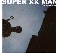 Super XX Man - Vol. VII: My Usual Way