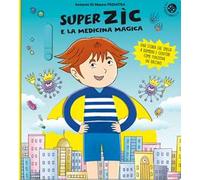 Super Zic e la medicina magica. Ediz. a colori