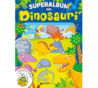 Superalbum dei dinosauri. Ediz. illustrata