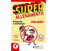 Superallenamento italiano 9-11 anni. Ortografia e morfologia. Per la Scuola elementare
