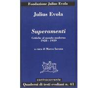 Superamenti. Critiche al mondo moderno 1928-1939