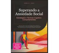 Superando a Ansiedade Social: Estratégias e Técnicas Cognitivo-Comportamentais