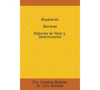 Superando Barreras: Historias de Valor y Determinacion