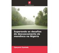 Superando os desafios do descascamento da mandioca na Nigéria